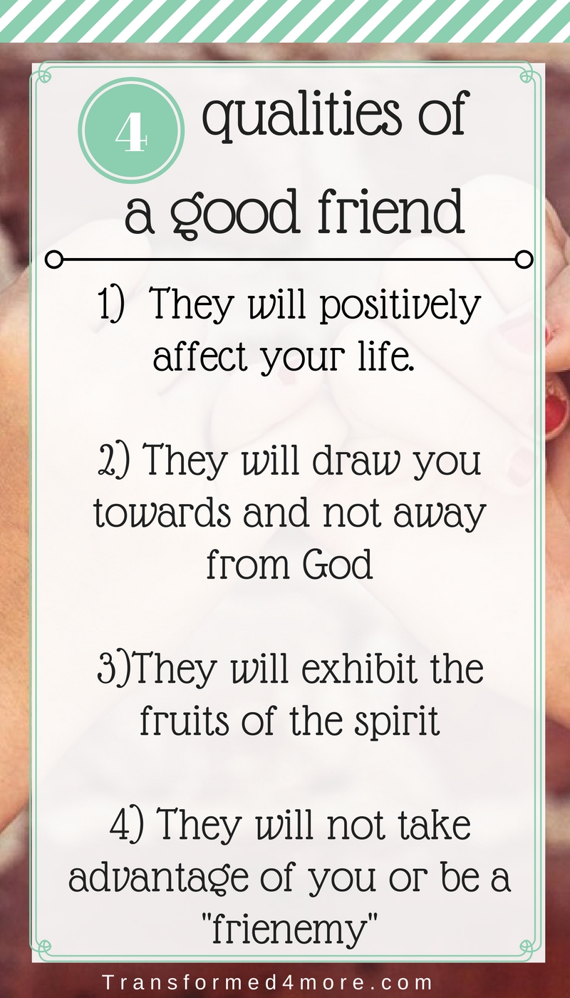 Four Qualities Of A Good Friend Transformed 4 More