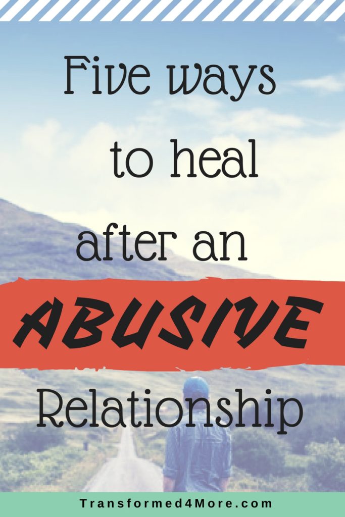 Healing After an Abusive Relationship - Transformed 4 More